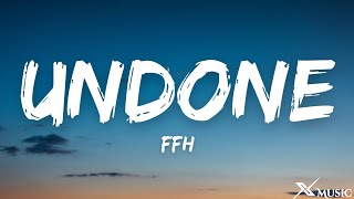 Undone - FfH (Lyrics)