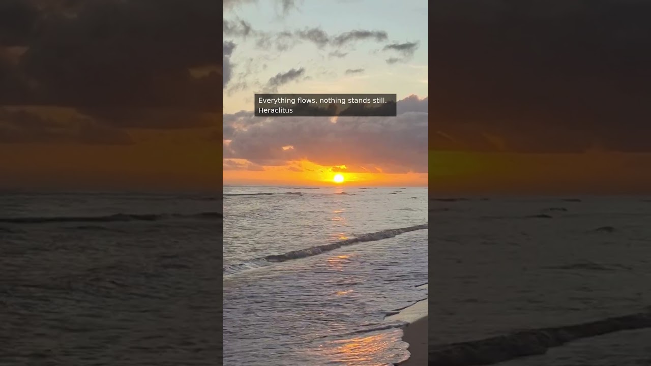 Everything flows, nothing stands still. 🔥 #200 | Daily Motivation to Inspire You