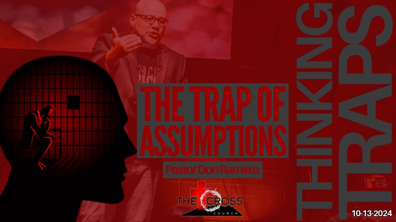 3. 'The Trap of Assumptions' Sun. 11am