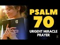 PRAYER FROM PSALM 70 FOR A MIRACLE OF THE LORD