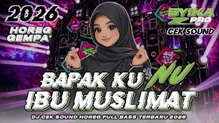 Download lagu DJ BAPAKKU NU IBU MUSLIMAT FULL BASS VIRAL TIKTOK TERBARU 2026 CEK SOUND BASS GEMPA (SYIKA PRO) mp3