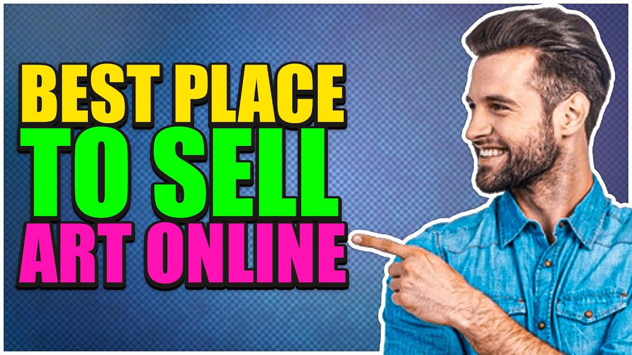 Best Place To Sell Art Online (in 2025)