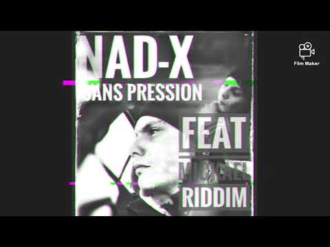 Nad-x feat Mickael RIDDIM - Sans Pression