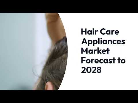 Hair Care Appliances Market Size and Industry Forecast to 2028 Hair Care Appliances Market Size and Industry Forecast to 2028