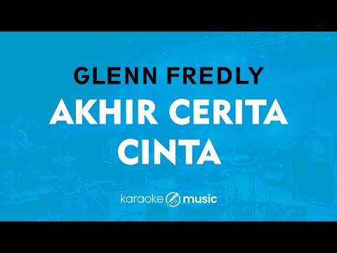 Akhir Cerita Cinta - Glenn Fredly (KARAOKE VERSION)