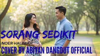 Download lagu Sorang Sedikit - Noer Halimah | Cover Dangdut Terbaru By Abiyan Dangdut  mp3