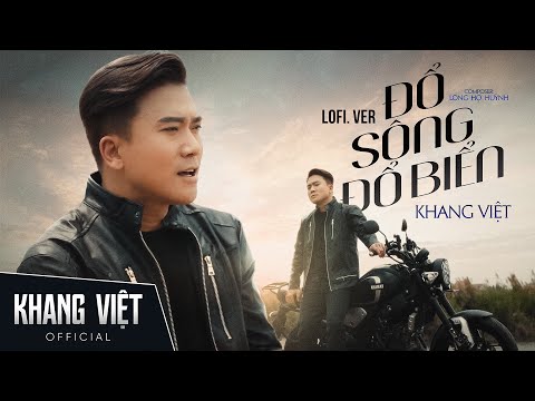 Đổ Sông Đổ Biển Lofi - Khang Việt | Anh Đứng Giữa Nơi Vực Sâu Bước Là Ngã Lofi