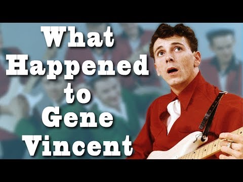 What happened to GENE VINCENT?