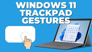 Windows 11 Trackpad Gestures, Tips & Tricks