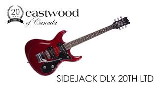 Video thumbnail for Sidejack DLX 20th LTD Showcase by Eastwood Guitars