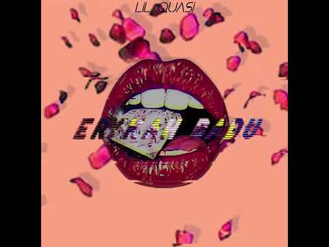 Lil Quasi - “ Erykah Badu “ ( OFFICIAL AUDIO. )