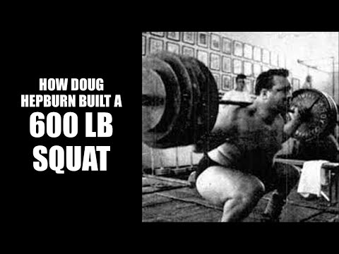 600 LB SQUAT! HOW DOUG HEPBURN TRAINED FOR THE SQUAT
