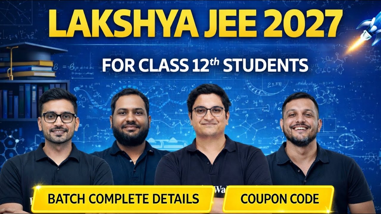 Lakshya JEE 2027 Batch Details & Faculty Reveal | PW Coupon Code 2026 Batch। Physics Wallah।