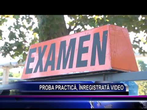 PROBA PRACTICA, INREGISTRATA VIDEO