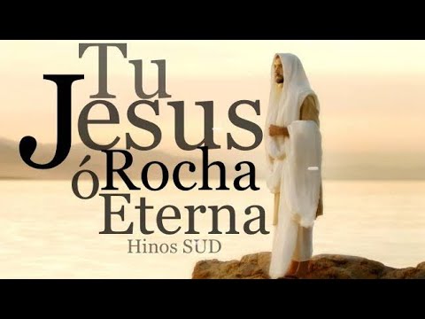 Tu Jesus, Ó Rocha Eterna