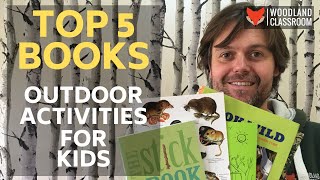 Top 5 Books: Outdoor Activities for Kids