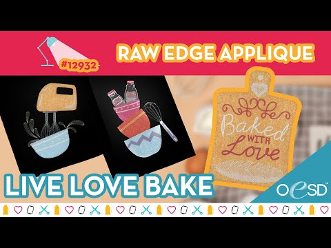 Machine Applique Tips and Tricks - featuring Live Love Bake