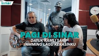 Pagi Di Sinar : Datuk Ramli Sarip Jamming Lagu 'Kekasihku' Pagi Di Sinar : Datuk Ramli Sarip Jamming Lagu 'Kekasihku'