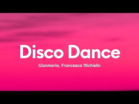 gIANMARIA, Francesca Michielin - DISCO DANCE (Testo/Lyrics)  (1 ora/1hour)