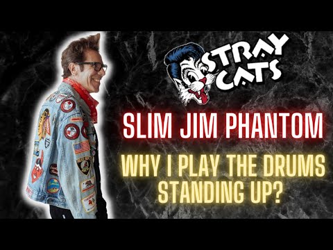 Slim Jim Phantom (Stray Cats) Why I Play The Drums Standing Up?