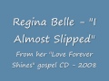 Regina Belle   I Almost Slipped