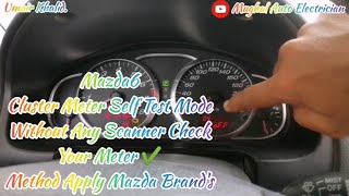 Mazda6 Cluster Meter Self Test Mode Without Any Scanner Check Your Meter✔️Method Apply Mazda Brand's