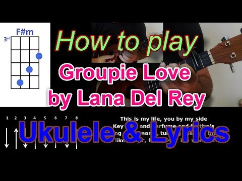 Groupie Love - Lana Del Rey