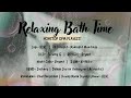 Relaxing Bath Time [Nonstop OPM Playlist]