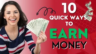 10 Quick Ways to Earn Money in 2024