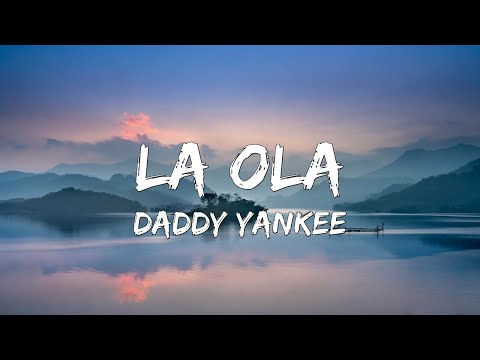 Daddy Yankee - La Ola (Letra/Lyrics)
