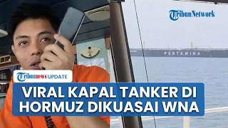 Viral Video Kapal Gamsunoro yang Tertahan di Selat Hormuz Ditumpangi WNA India, Pertamina Buka Suara
