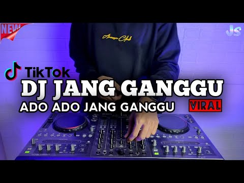 DJ ADO ADO JANGAN GANGGU REMIX VIRAL TIKTOK TERBARU 2021 | DJ JANG GANGU