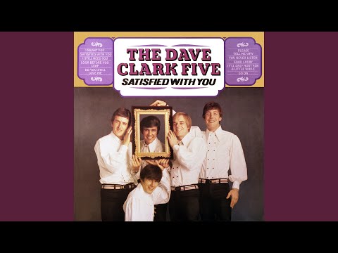 Satisfied With You - The Dave Clark Five