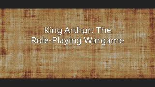 King Arthur: The Role-Playing Wargame