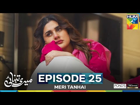 Meri Tanhai - Episode 25 [CC] - 30 June 25 - Sponsors Tresemme & Ponds [ Kubra & Azaan ] - HUM TV