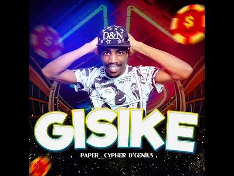 GISIKE..   by PAPER CYPHER D'GENIUS