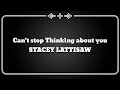 CAN'T STOP THINKING ABOUT YOU - Stacy Lattisaw (LYRICS)