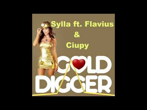 Sylla Feat. Flavius & Ciupy - Gold Digger