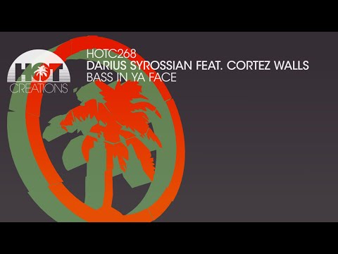Darius Syrossian (feat. Cortez Walls) - Bass In Ya Face