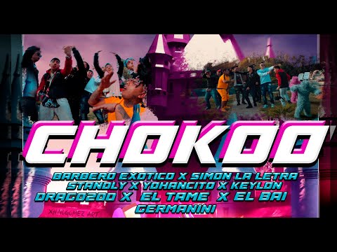 CHOKOO - Barbero Exótico, Simón La Letra, El Bai, Standly, Yohancito,Keylon,Germanini,Tame, Drago200