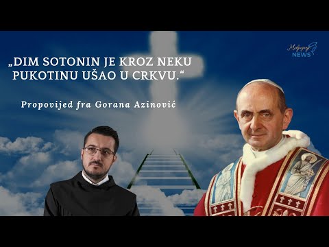 Dim Sotonin je kroz neku pukotinu ušao u Crkvu - Propovjed fra Gorana Azinovića