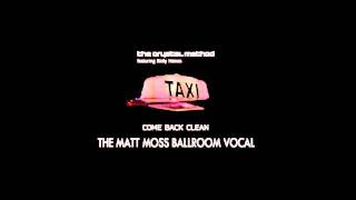 The Crystal Method - Come Back Clean (feat Emily Haines) (Matt Moss Ballroom Vocal)