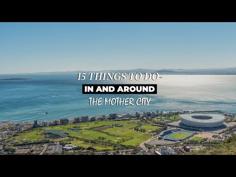 Top 15 things to do in Cape Town, The Mother City