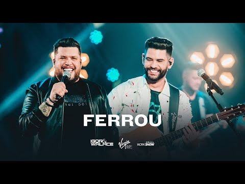 Igor e Walace - Ferrou - Ao Live