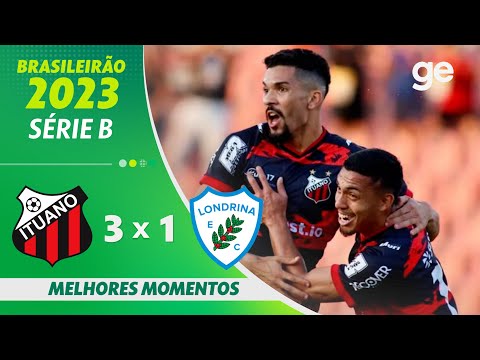 ITUANO 3 X 1 LONDRINA | MELHORES MOMENTOS | 9ª RODADA BRASILEIRÃO SÉRIE B 2023 | ge.globo