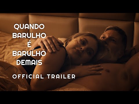 Quando Barulho É Barulho Demais (2023) [Trailer Oficial]