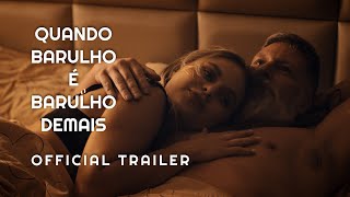 Quando Barulho É Barulho Demais (2023) [Trailer Oficial]