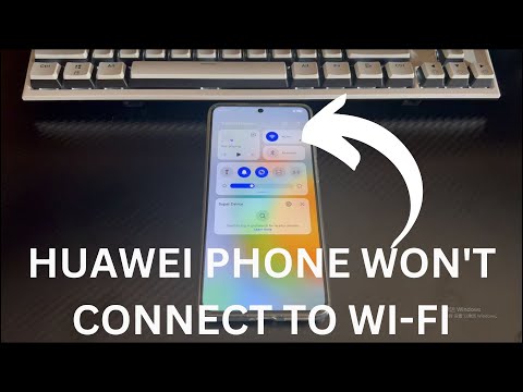 HUAWEI Phone Won't Connect to Wi-Fi? 8 Tips to Fix Wi-Fi Network Connectivity Problems