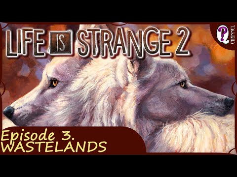 Life is Strange 2 || Episode 3. Wastelands. Full completed. All collectibles. No commentary