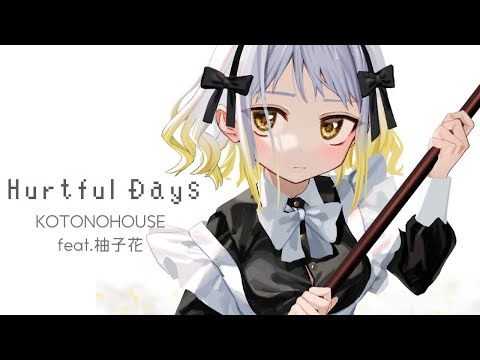 KOTONOHOUSE feat.柚子花 - Hurtful Days